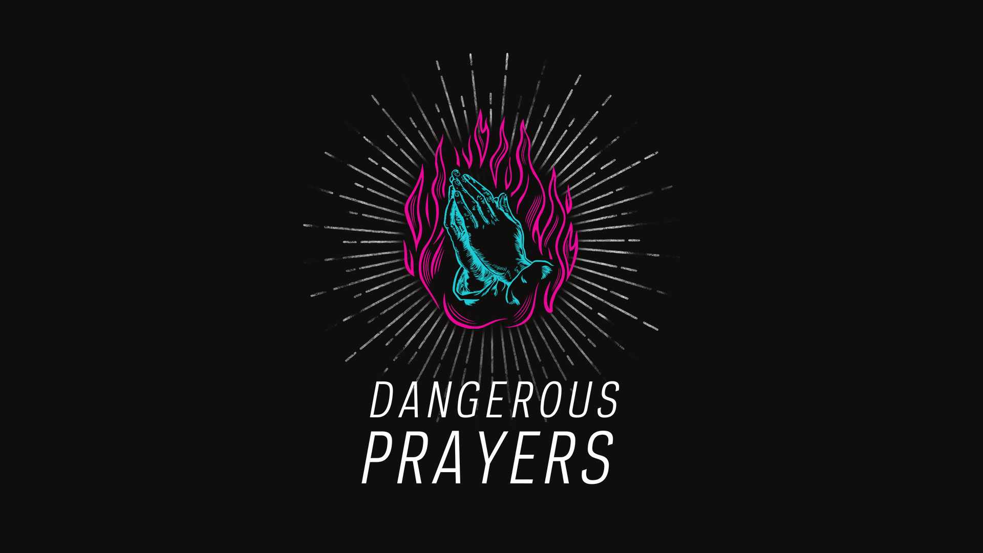 Dangerous Prayers - Granger Community Church